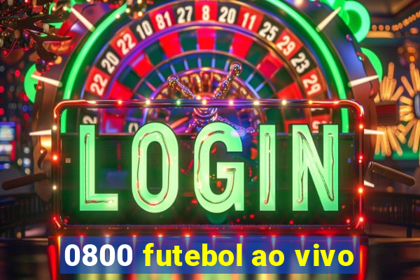 0800 futebol ao vivo